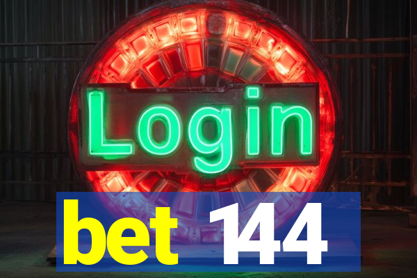 bet 144
